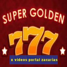 x videos portal zacarias